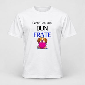 Tricou personalizat Pentru cel mai bun frate