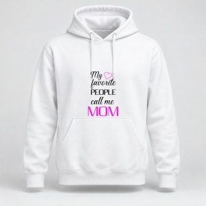 Hanorac personalizat My favorite people call me mom