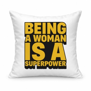 Pernă personalizată Being a woman is a superpower