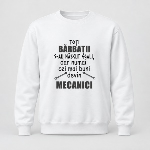 Pulover personalizat Toti barbatii s au nascut egali, dar numai cei mai buni devin mecanici