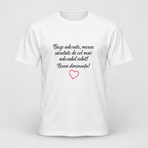 Tricou personalizat Buze adorate, mereu sarutate de cel mai adorabil iubit, buna dimineata