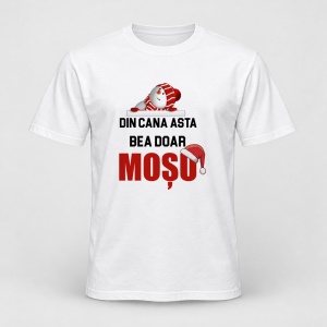 Tricou personalizat Din cana asta bea doar mosu, model craciun