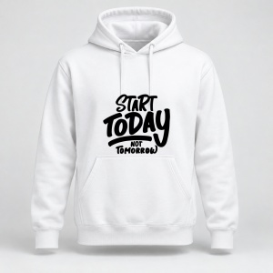 Hanorac personalizat Start today not tomorrow