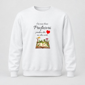 Pulover personalizat Cei mai buni profesori predau din inima nu din carti