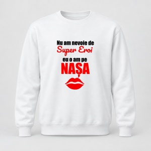 Pulover personalizat Nu am nevoie de super eroi, eu o am pe nasa, model rosu