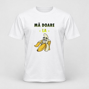 Tricou personalizat Ma doare la banana