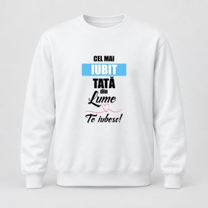 Pulover personalizat Cel mai iubit tata din lume, te iubesc