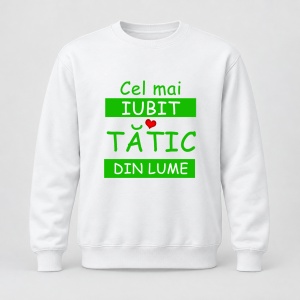 Pulover personalizat Cel mai iubit tatic din lume