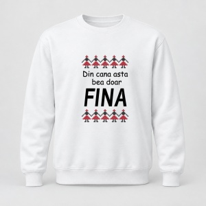 Pulover personalizat Din cana asta bea doar fina, model traditional