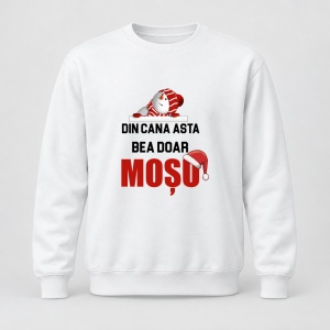 Pulover personalizat Din cana asta bea doar mosu, model craciun