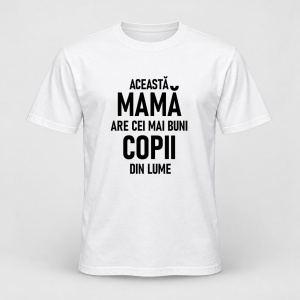 Tricou personalizat Aceasta mama are cei mai buni copii din lume