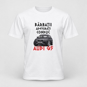 Tricou personalizat Barbatii adevarati conduc audi q5