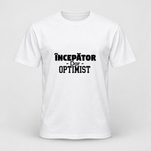 Tricou personalizat Incepator dar optimist, , Negru