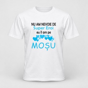 Tricou personalizat Nu am nevoie de super eroi, eu il am pe mosu, model inima