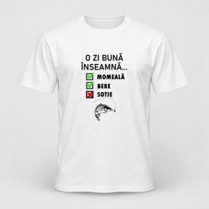 Tricou personalizat O zi buna inseamna momeala bere sotie