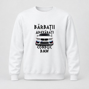 Pulover personalizat Barbatii adevarati conduc bmw