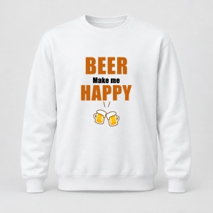Pulover personalizat Beer make me happy