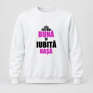 Pulover personalizat Cea mai buna si iubita nasa, model coroana