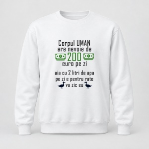 Pulover personalizat Corpul uman are nevoie de 200 euro pe zi