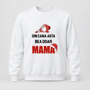 Pulover personalizat Din cana asta bea doar mama, model craciun