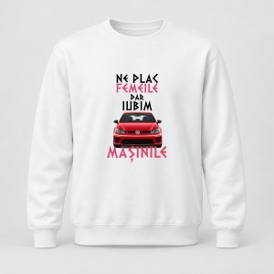 Pulover personalizat Ne plac femeile dar iubim masinile, vw golf 7