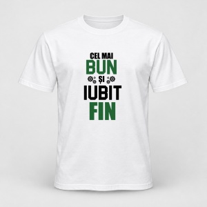 Tricou personalizat Cel mai bun si iubit fin, model 1