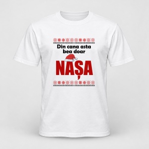 Tricou personalizat Din cana asta bea doar nasa, craciun, traditional