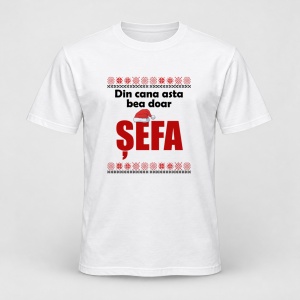 Tricou personalizat Din cana asta bea doar sefa, craciun, traditional