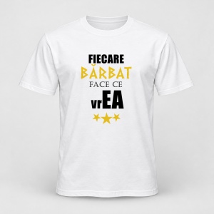 Tricou personalizat Fiecare barbat face ce vrEA