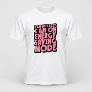 Tricou personalizat I am not lazy i am on energy saving mode