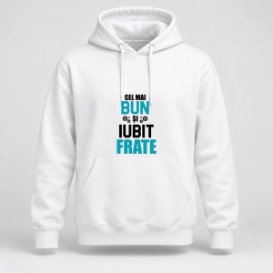 Hanorac personalizat Cel mai bun si iubit frate, model 1