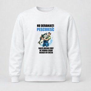 Pulover personalizat Nu deranjati, pescuiesc, daca aveam chef de vorba eram acasa cu sotia
