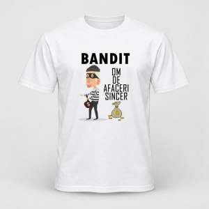 Tricou personalizat Bandit om de afaceri sincer