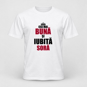 Tricou personalizat Cea mai buna si iubita sora,model coroana