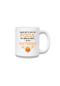 Cană ceramică 380 ml – Dacă nu te joci cu focul, vei muri de frig și plictiseală