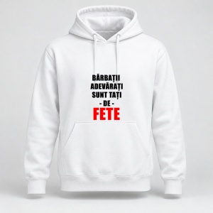Hanorac personalizat Barbatii adevarati sunt tati de fete