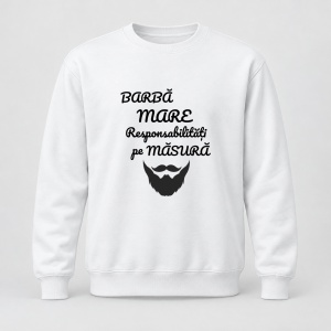Pulover personalizat Barba mare responsabilitati pe masura