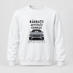 Pulover personalizat Barbatii adevarati conduc mercedes