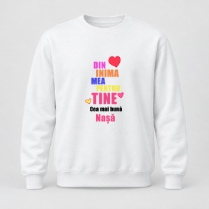 Pulover personalizat Din inima mea pentru tine, cea mai buna nasa