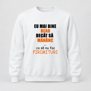 Pulover personalizat Eu mai bine beau decat sa mananc, ca sa nu fac firimituri