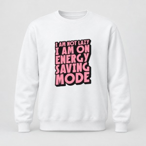 Pulover personalizat I am not lazy i am on energy saving mode