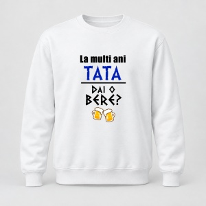 Pulover personalizat La multi ani tata, dai o bere
