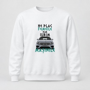 Pulover personalizat Ne plac femeile dar iubim masinile, mercedes