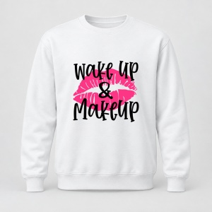 Pulover personalizat Wake up & makeup lips