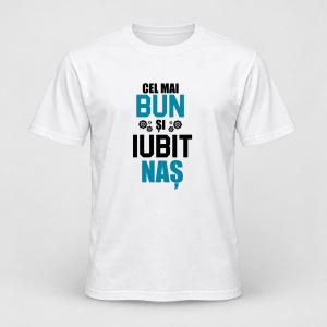Tricou personalizat Cel mai bun si iubit nas, model 1
