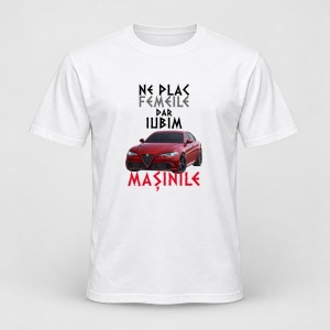 Tricou personalizat Ne plac femeile dar iubim masinile, alfa romeo giulia