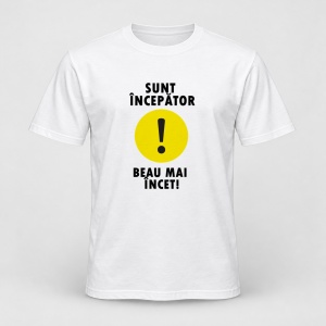 Tricou personalizat Sunt incepator beau mai incet