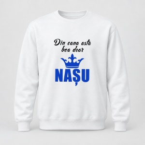 Pulover personalizat Din cana asta bea doar nasu, model coroana