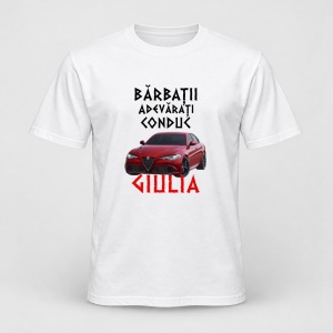 Tricou personalizat Barbatii adevarati conduc alfa romeo giulia