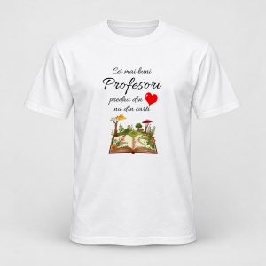 Tricou personalizat Cei mai buni profesori predau din inima nu din carti